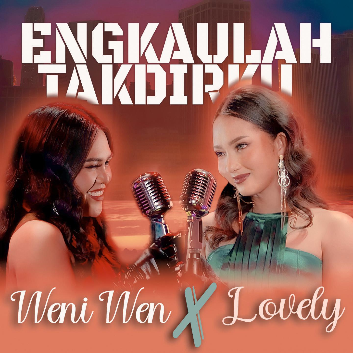 SUDAH TAYANG ENGKAULAH TAKDIRKU ~ WENI WEN X LOVELY