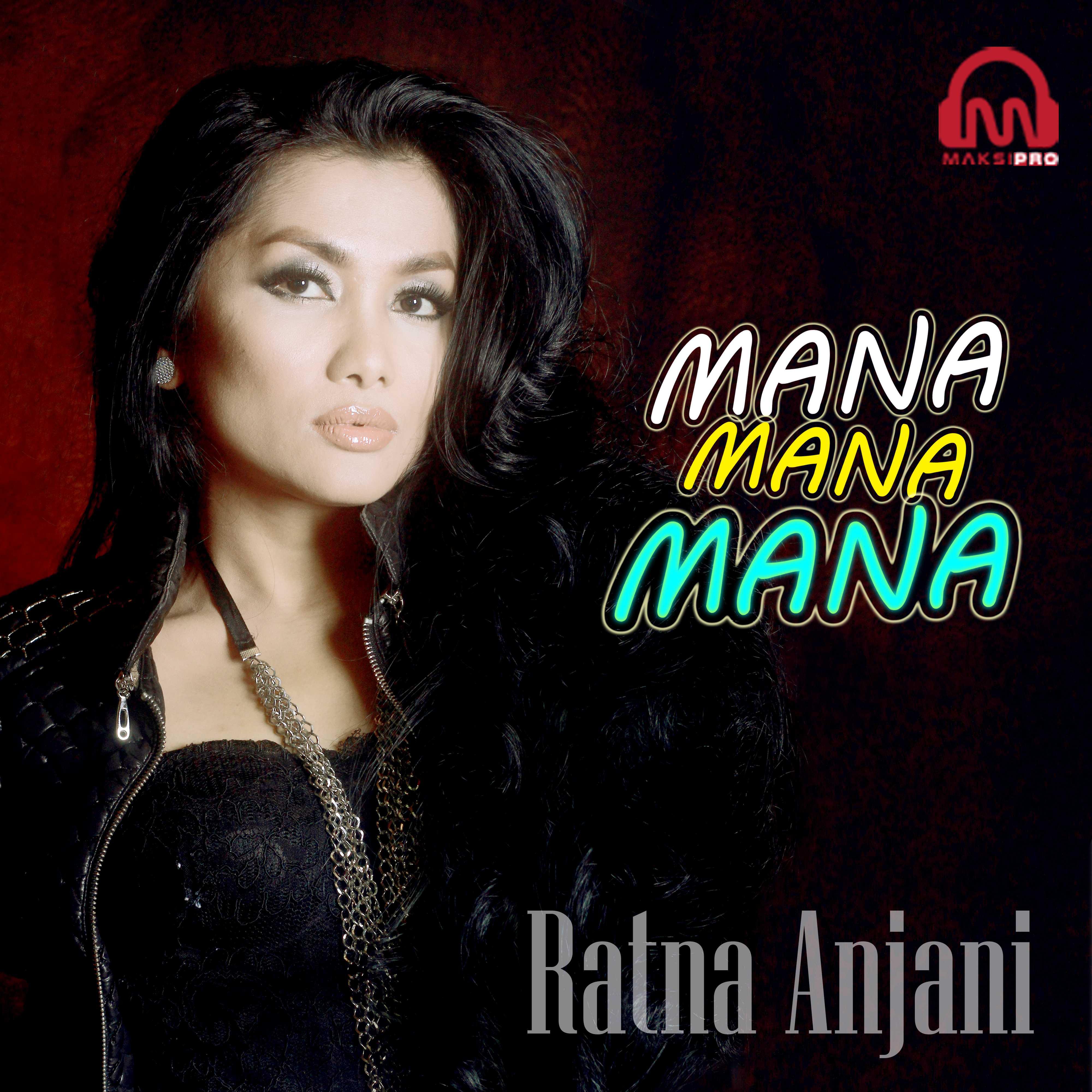 Ratna Anjani - Mana Mana Mana